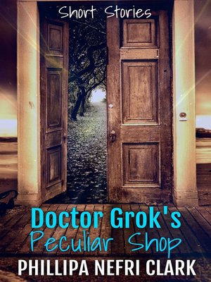 cover image of Doctor Grok's Peculiar Shop